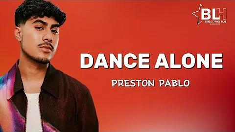 Preston Pablo - Dance Alone (Lyrics) Tonight i wanna hold you close