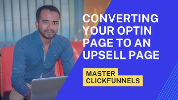 ClickFunnels Tutorial: Turn Your Opt-In Page Into a High-Converting Upsell Funnel