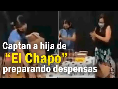 Captan a hija de El Chapo cuando prepara "chapo despensas"