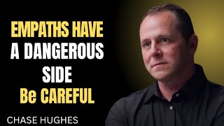 Empaths Have a Dangerous Side... Be Careful Always| CHASE HUGHES 