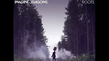 IMAGINE DRAGONS ROOTS With Lyrics