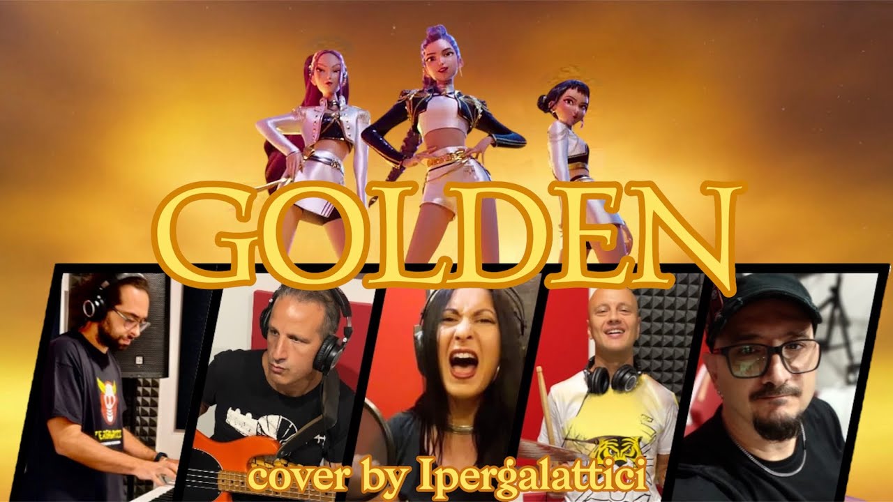 GOLDEN - K-Pop Demon Hunters HUNTR/X - Cover by IPERGALATTICI