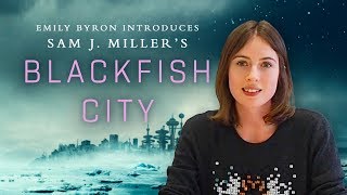 Orbit Introduces BLACKFISH CITY by Sam J. Miller