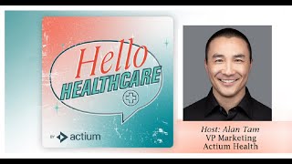 Hello Healthcare: ACO's Role in Providing Superior Patient Experience, ft. Todd Liu, Griffin Health