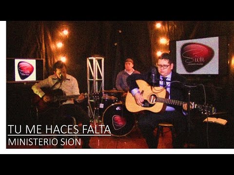 TU ME HACES FALTA - Ministerio Musical SION / IPUC
