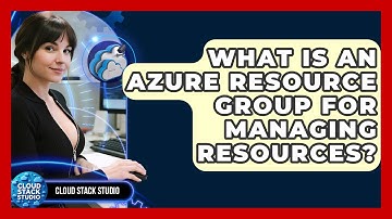 What Is An Azure Resource Group For Managing Resources? - Cloud Stack Studio