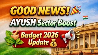 Budget 2026 Update - Big Boost For AYUSH! 🚀