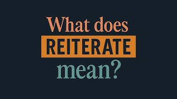What does Reiterate mean?