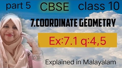 Chapter 7 Cordinate Geometry ex:7.1 q:4,5 CBSE class 10 in Malayalam