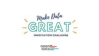 Make Data Great Innovation Challenge - Virtual Information Session Recording