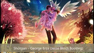 Shotgun - George Erza (Jesse Bloch Bootleg) Nightcore Edit