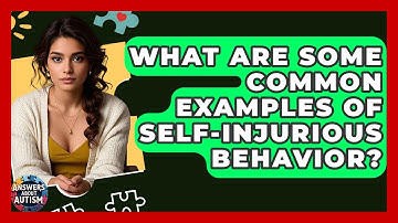 What Are Some Common Examples Of Self-injurious Behavior? - Answers About Autism