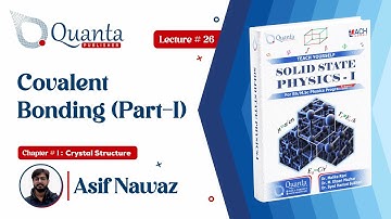 Covalent Bonding (Part-I) | Solid State Physics | BS Physics