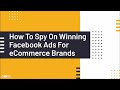 How To Spy On Winning Facebook Ads For eCommerce With AdBox