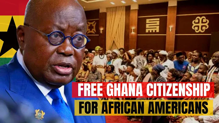 Ghana grants citizenship to African Americans & Caribbeans as part of beyond the return initiative