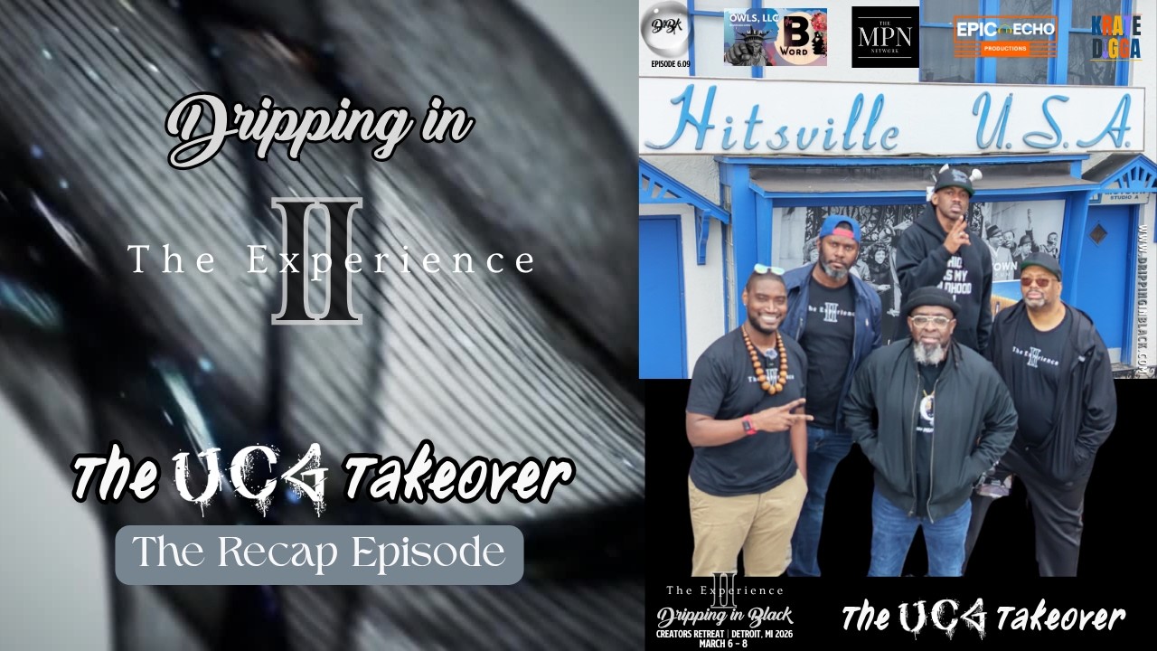 6.09 Dripping in The Experience II: The UCG Takeover 6.09 Dripping in The Experience II: The UCG Takeover