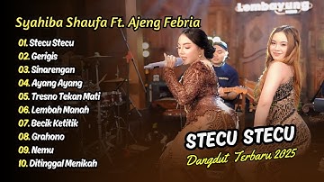 Ajeng Febria Ft Syahiba Saufa - STECU STECU - GERIGIS SINARENGAN || DANGDUT TERBARU 2025