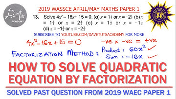 How to Solve Quadratic Equation by Factorization Method - 2019 WAEC Objective Past Question
