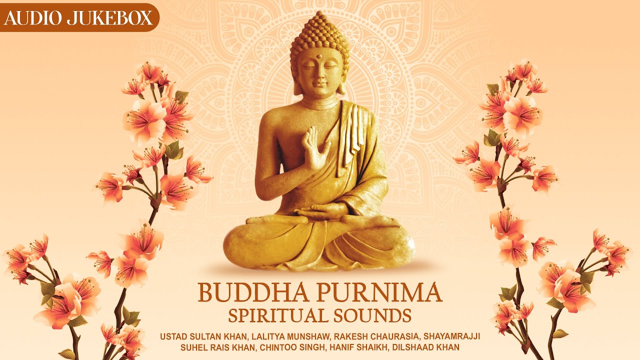 Buddha Purnima   Spiritual Sounds  Buddha Purnima Special Songs  Spiritual Songs