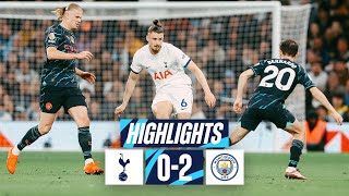 Tottenham Hotspur 0-2 Manchester City Premier League Highlights