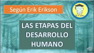 ETAPAS DEL DESARROLLO HUMANO SEGÚN ERIK ERIKSON