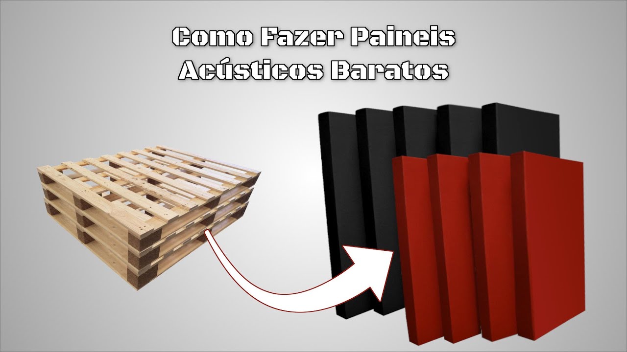 Como Fazer Paineis Acústicos Baratos 