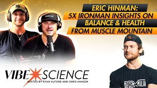 Eric Hinman: 5x Ironman Insights on Balance & Health from Muscle Mountain