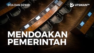Doa dan Dzikir - Mendoakan Pemerintah - Ustadz Abdullah Zaen, Lc., M.A.