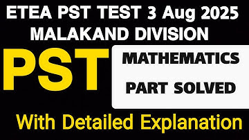 ETEA PST TEST MALAKAND DIVISION Part 1| 3 AUGUST 2025 | MATHEMATICS PART SOLVED | TODAY PST TEST