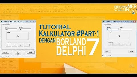 Tutorial Borland Delphi 7 - Kalkulator Sederhana #Part 1