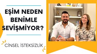 Eşim Neden Benimle Sevişmiyor? Cinsel İsteksizlik