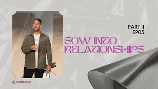 Back to Basics: Sow Into Relationships - Pastor Carter Brown