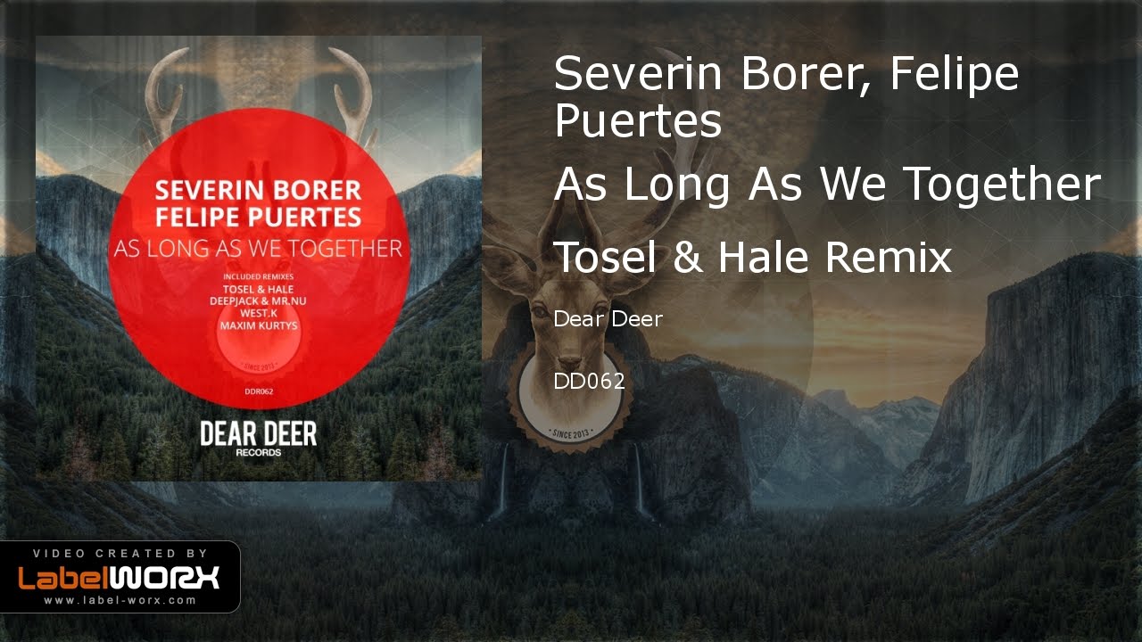 Watch Severin Borer, Felipe Puertes - As Long As We Together (Tosel & Hale Remix) on YouTube