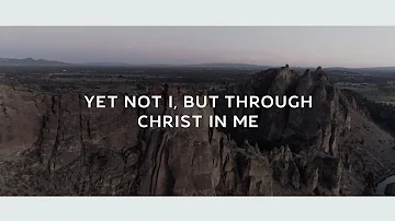 Yet Not I, But Through Christ In Me (Lyric Video) - Selah [Official Video]