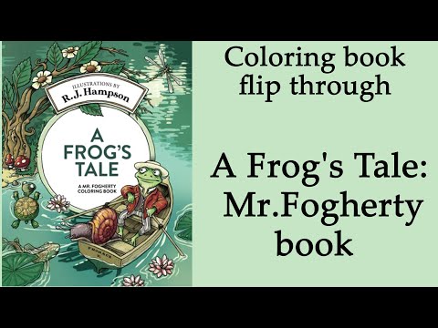 A Frog's Tale: A Mr. Fogherty Coloring Book By R.J. Hampson Flip Through Adultcoloring