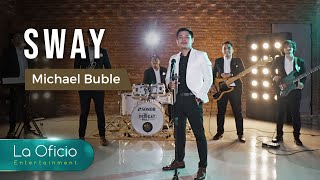 Video thumbnail of "Sway - Michael Buble / Dean Martin | Cover by La Oficio Entertainment, Bali"