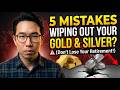5 Gold and Silver Mistakes That Could Destroy Your Retirement Savings