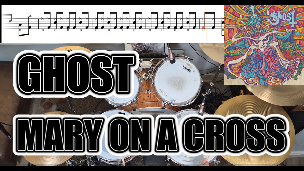 Ghost - Mary On A Cross - Drum Cover With SHEET MUSIC Ghost - Mary On A Cross - Drum Cover With SHEET MUSIC