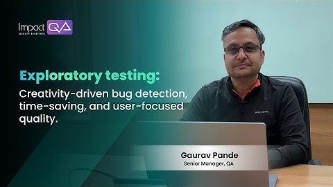 ImpactQA x Tech Talks: Episode 3 - The Role of Exploratory Testing in QA