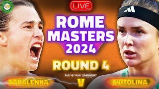 SABALENKA vs SVITOLINA | WTA Rome Open 2024 | LIVE Tennis Play-By-Play Stream