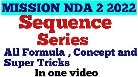 NDA 2 2022 || NDA Mathematics || Sequence and Series|| All formula, Concept and Tricks Revision ||