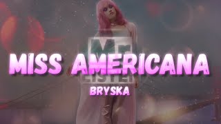 bryska - Miss Americana (Lyrics) Resimi
