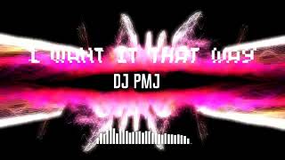 Backstreet Boys - I Want it That Way (Dj Pmj rmx)