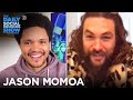 Jason Momoa - Quarantine Life & Lifting Native Voices in “Gather” | The Daily Social Distancing Show