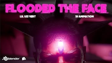 Flooded The Face / Lil Uzi Vert / Blender Short Animation