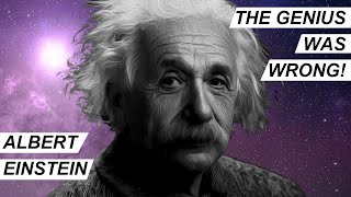 Einstein Was Wrong! | 5 Times Einstein Made Big Mistakes In His Relatively Brilliant Life!