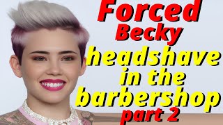 Haircut Stories - Forced Becky headshave bald in the barbershop - Phantom Barber part 2