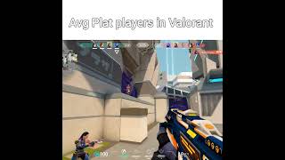 Avg plat players in Valorant #shorts ( watch the above video to know 🙂)