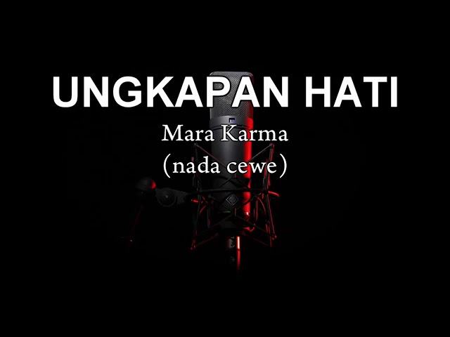 UNGKAPAN HATI karaoke||Cipt MARA karma nada cw class=