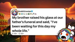 Information My brother raised his glass at our father's funeral and said, I've been waiting for this day... Update